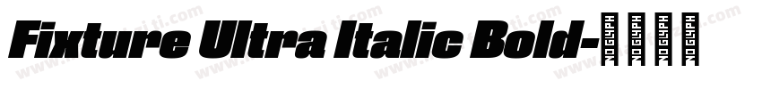 Fixture Ultra Italic Bold字体转换